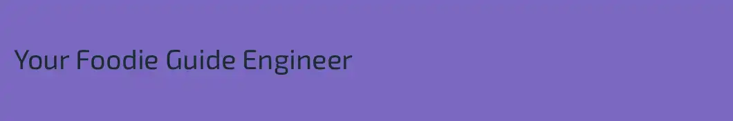 Your Foodie Guide Engineer